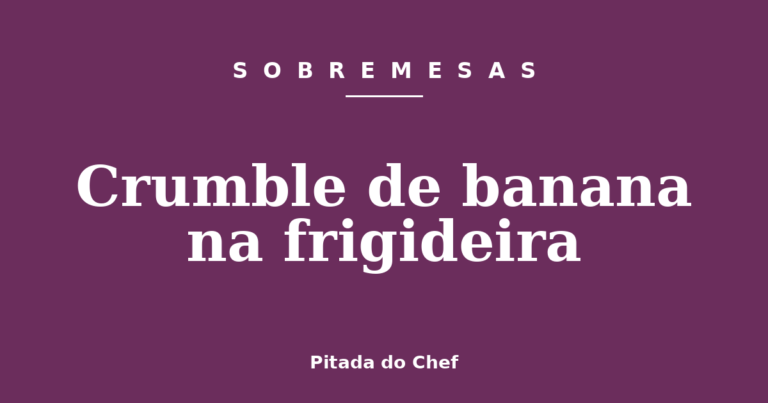 Crumble de banana na frigideira