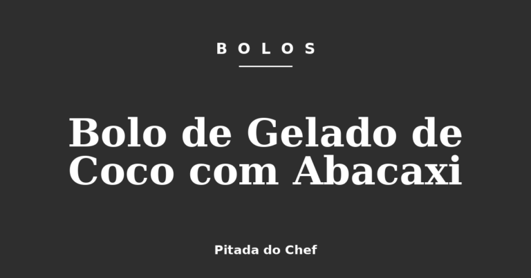 Bolo de Gelado de Coco com Abacaxi