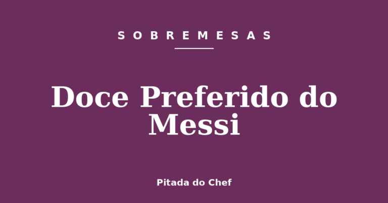 Doce Preferido do Messi