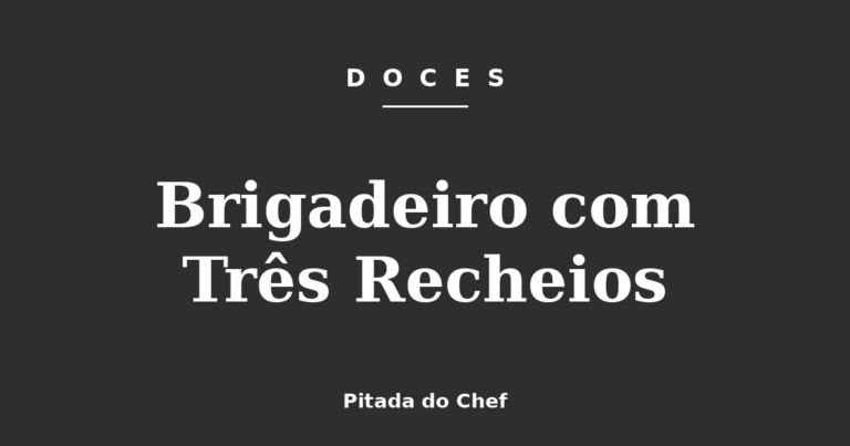 Brigadeiro com Três Recheios