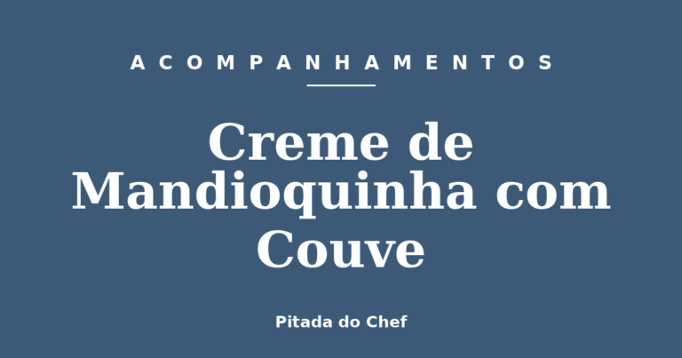 Creme de Mandioquinha com Couve