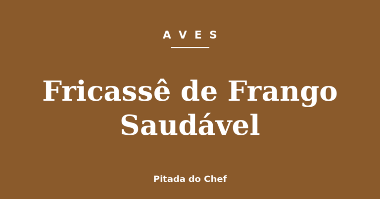 Fricassê de Frango Saudável