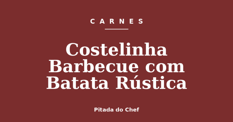 Costelinha Barbecue com Batata Rústica