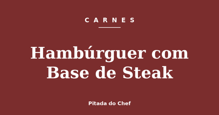 Hambúrguer com Base de Steak