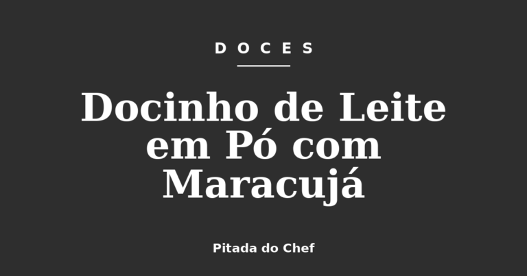 Docinho de Leite em Pó com Maracujá