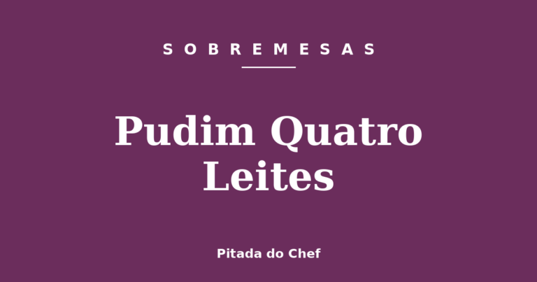 Pudim Quatro Leites