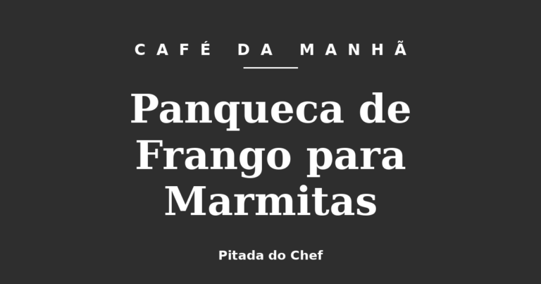 Panqueca de Frango para Marmitas