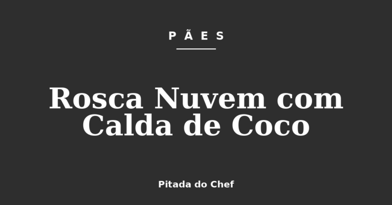 Rosca Nuvem com Calda de Coco