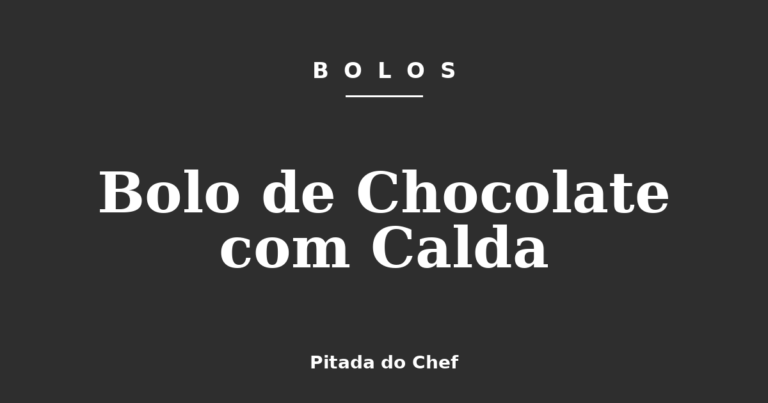 Bolo de Chocolate com Calda