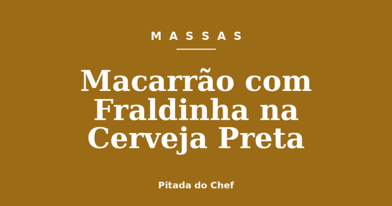 Macarrão com Fraldinha na Cerveja Preta