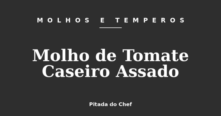 Molho de Tomate Caseiro Assado