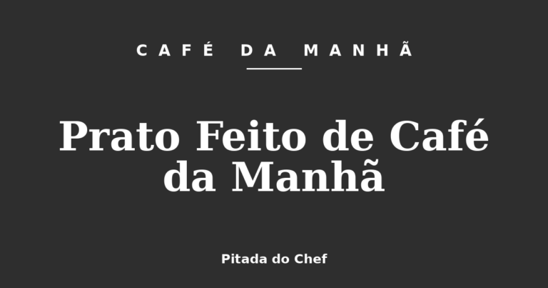 Prato Feito de Café da Manhã