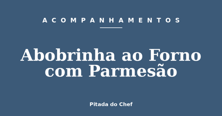Abobrinha ao Forno com Parmesão