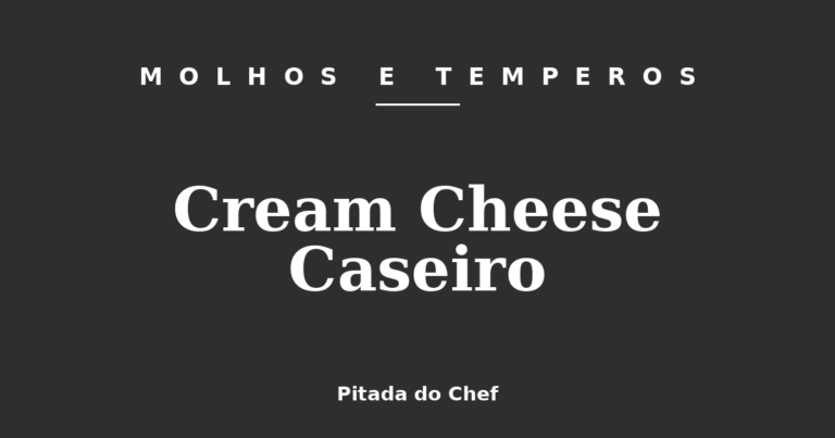 Cream Cheese Caseiro
