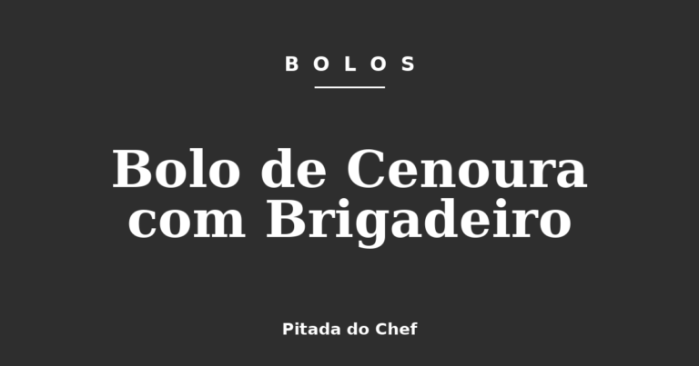 Bolo de Cenoura com Brigadeiro