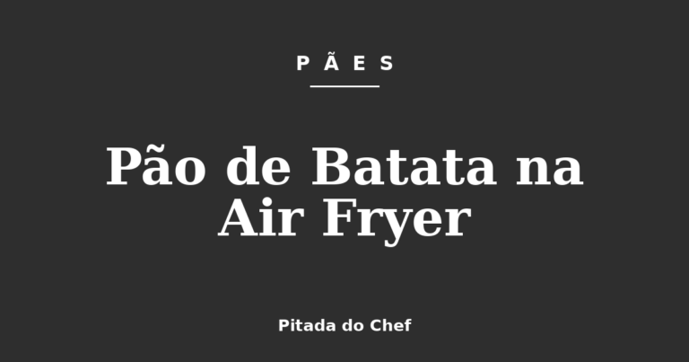 Pão de Batata na Air Fryer