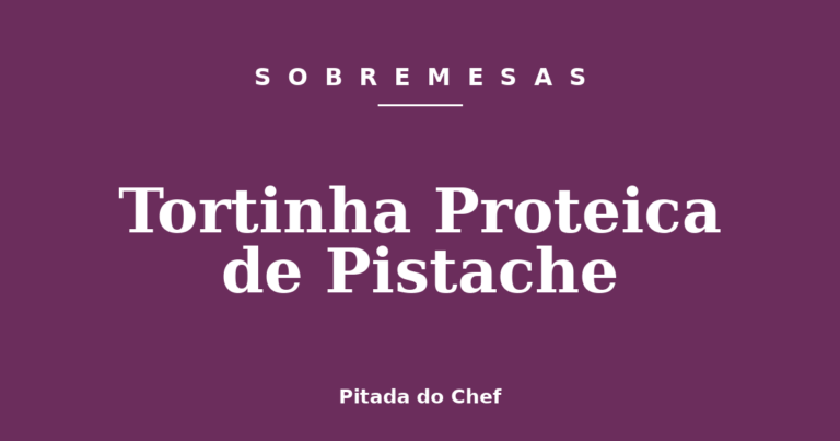 Tortinha Proteica de Pistache