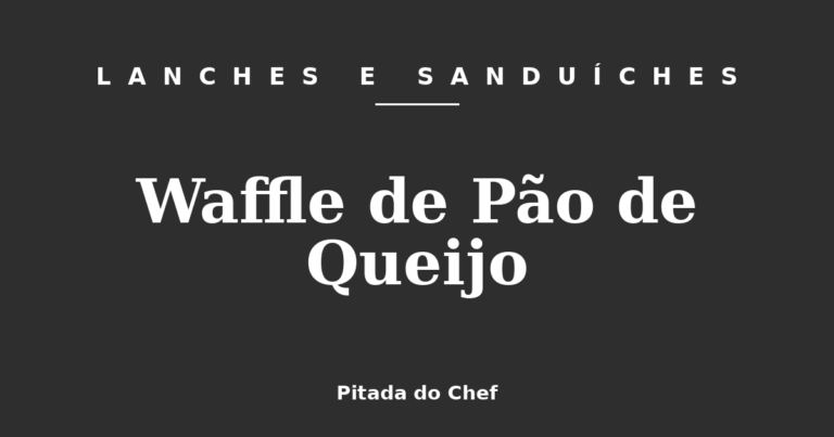 Waffle de Pão de Queijo