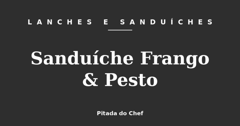 Sanduíche Frango & Pesto