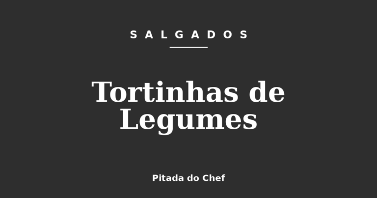 Tortinhas de Legumes