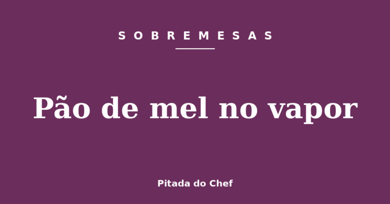 Pão de mel no vapor