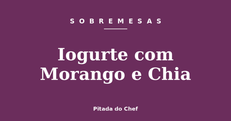 Iogurte com Morango e Chia