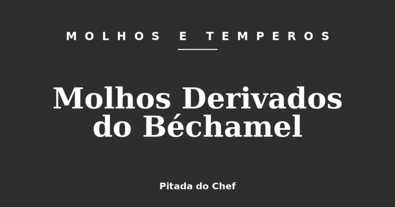 Molhos Derivados do Béchamel