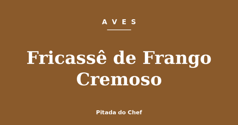 Fricassê de Frango Cremoso