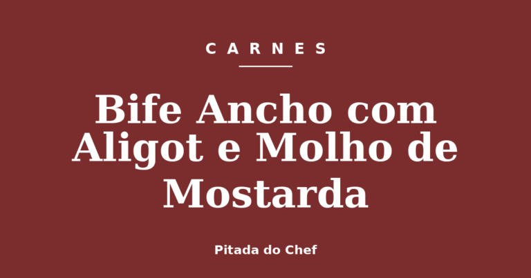 Bife Ancho com Aligot e Molho de Mostarda