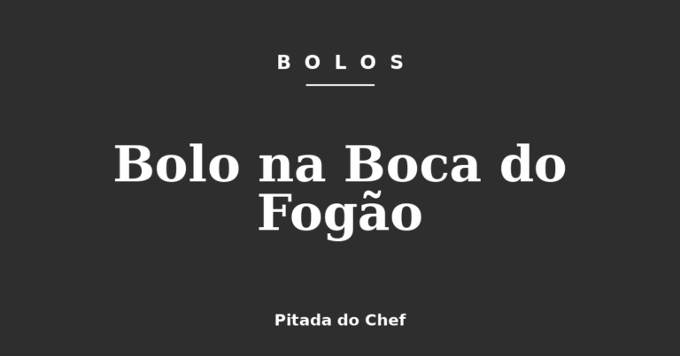 Bolo na Boca do Fogão