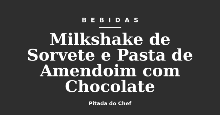 Milkshake de Sorvete e Pasta de Amendoim com Chocolate
