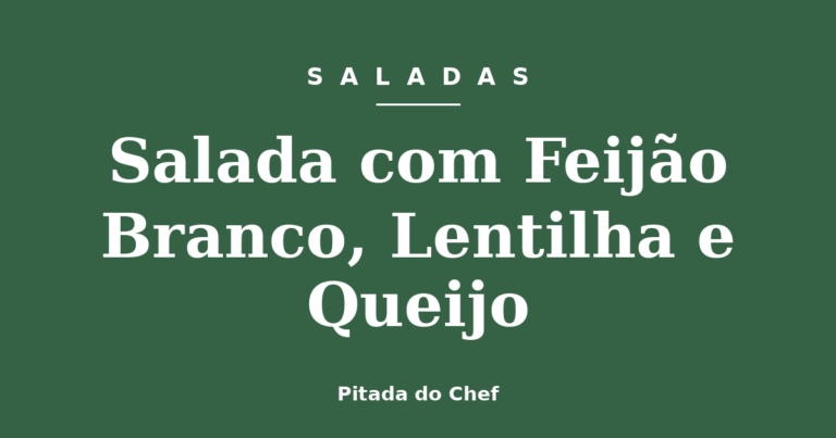 Salada com Feijão Branco, Lentilha e Queijo