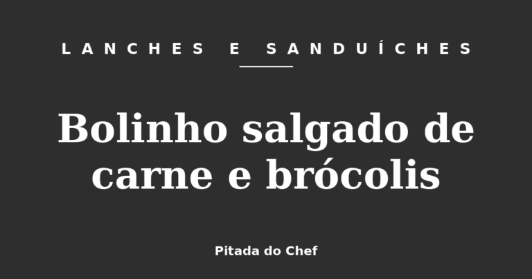 Bolinho salgado de carne e brócolis