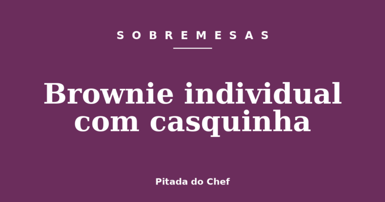 Brownie individual com casquinha