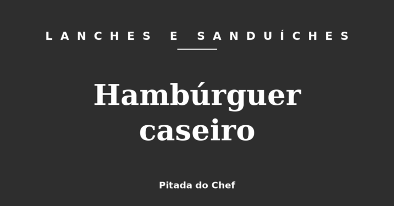 Hambúrguer caseiro