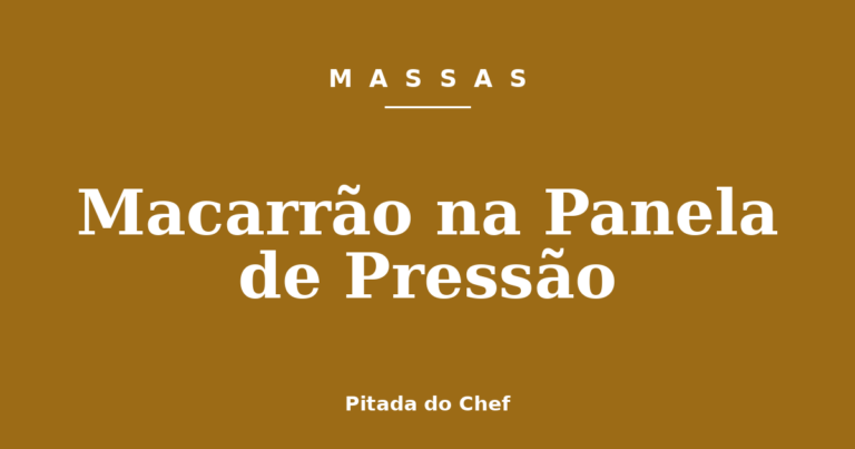 Macarrão na Panela de Pressão