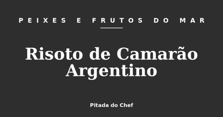 Risoto de Camarão Argentino