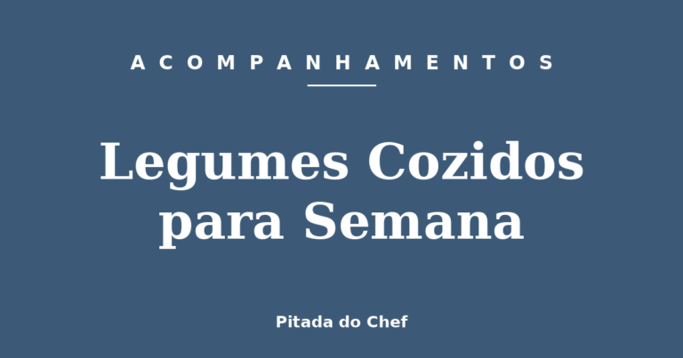 Legumes Cozidos para Semana