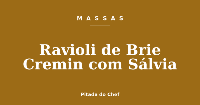 Ravioli de Brie Cremin com Sálvia