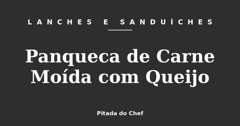 Panqueca de Carne Moída com Queijo