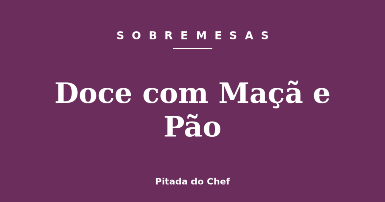 Doce com Maçã e Pão