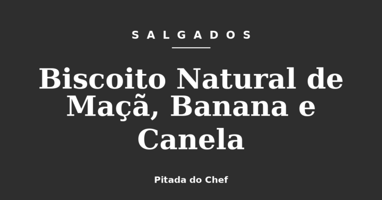 Biscoito Natural de Maçã, Banana e Canela