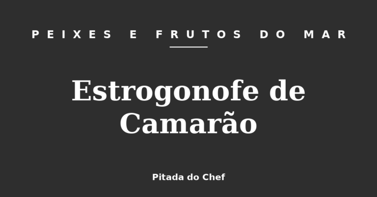 Estrogonofe de Camarão