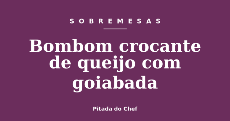 Bombom crocante de queijo com goiabada