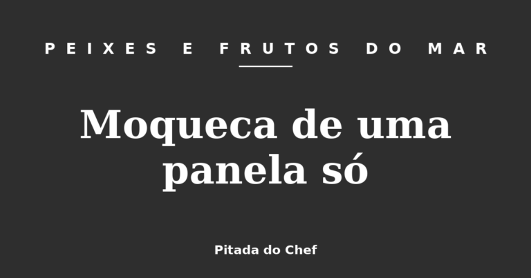 Moqueca de uma panela só