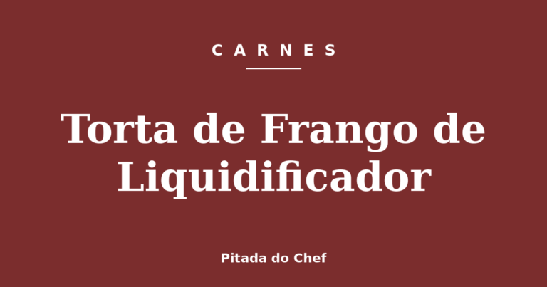 Torta de Frango de Liquidificador