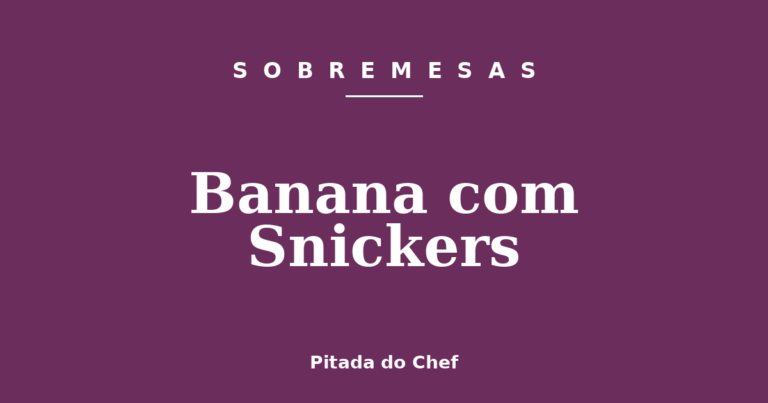 Banana com Snickers