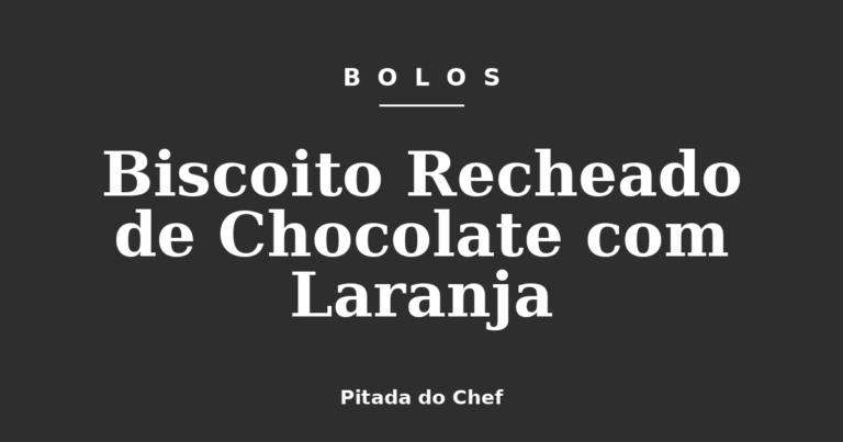 Biscoito Recheado de Chocolate com Laranja