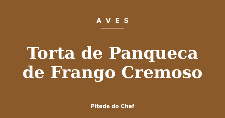 Torta de Panqueca de Frango Cremoso