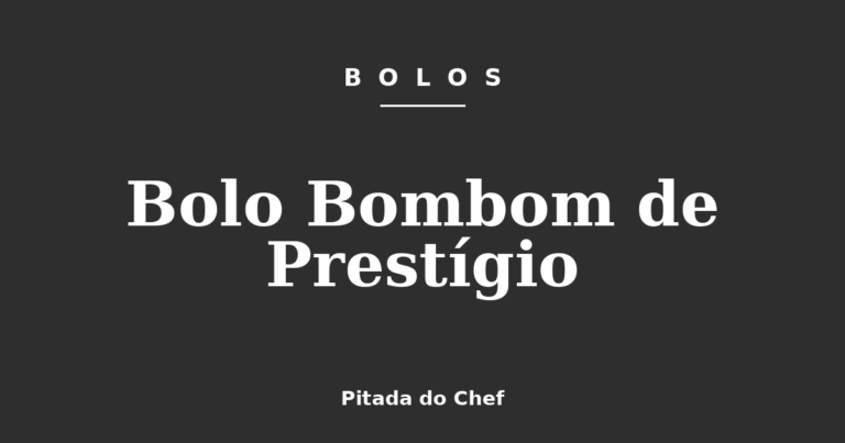 Bolo Bombom de Prestígio